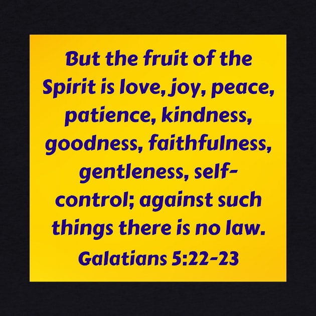 Bible Verse Galatians 5:22-23 by Prayingwarrior